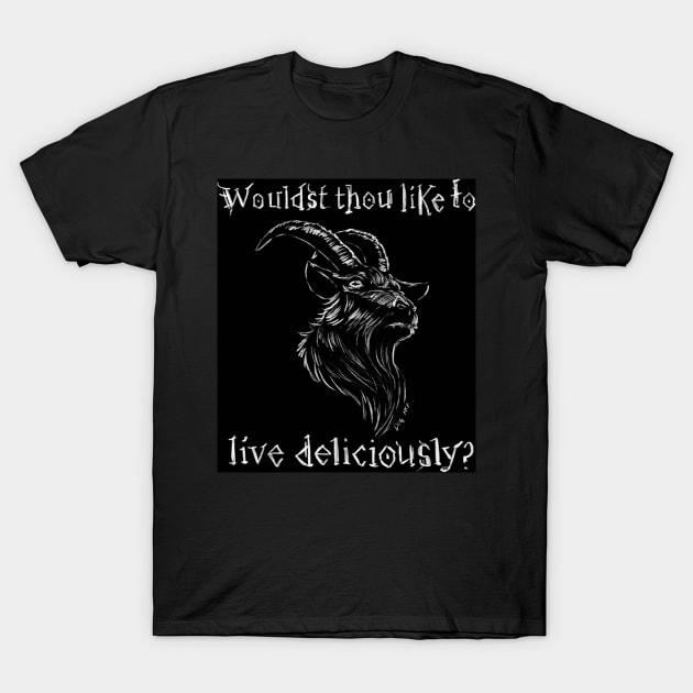 Black Phillip - Live Deliciously T-Shirt by DugMcFug